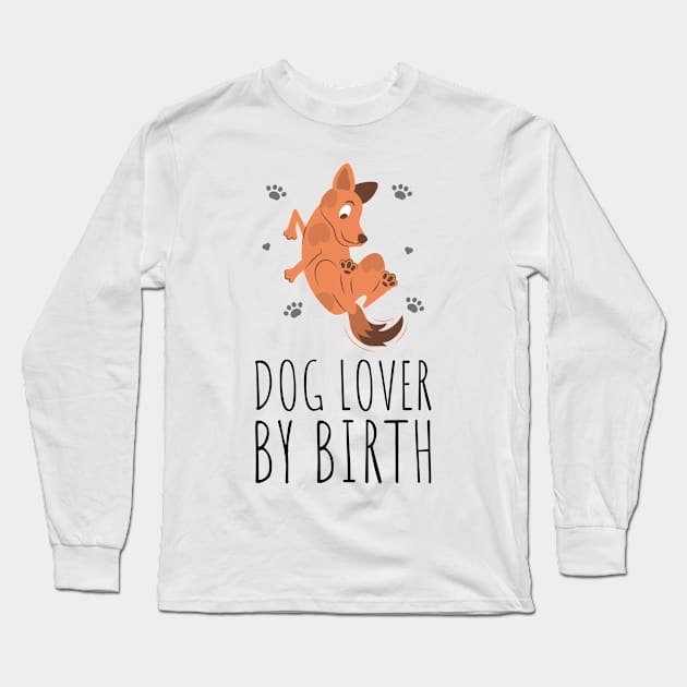 dog lover by birth Long Sleeve T-Shirt by juinwonderland 41